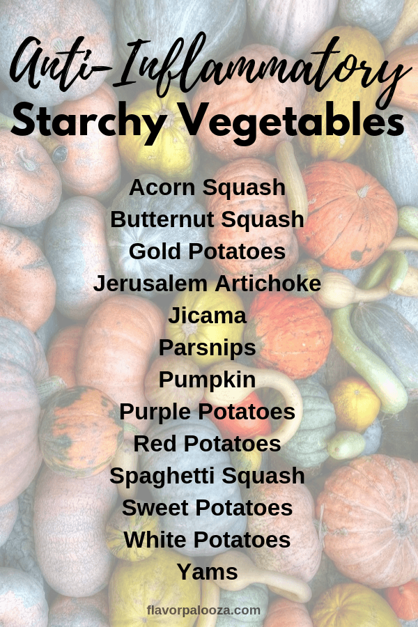 On an anti-inflammatory diet? Here's a complete list of anti-inflammatory starchy vegetables to choose from.