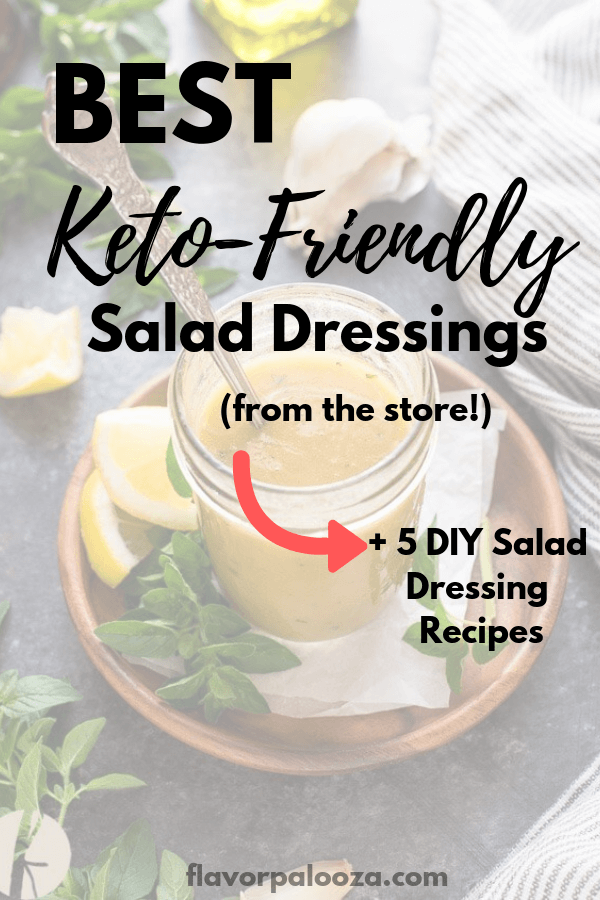 A list of the best keto salad dressings you can buy at the store (and online). Most store-bought salad dressings are heavy on carbs and added sugar. Here are several low- to no-carb salad dressings you can use on your next keto salad (or to use as marinades!). | keto diet | keto salad dressing | flavorpalooza.com