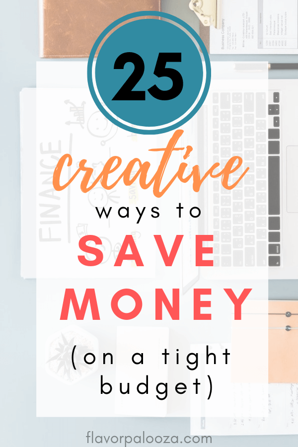 25 Creative Ways To Save Money On A Tight Budget F!   lavorpalooza - as a stay at home mom making things work off of a single income meant saving money