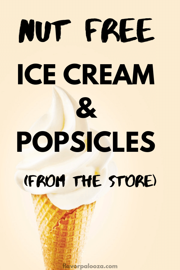 A photo of an ice cream cone with text overlay that says Nut Free Ice Cream and Popsicles from the Store.